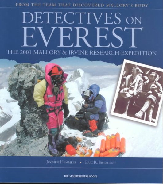 Detectives on Everest: The 2001 Mallory and Irvine Research Expedition | 拾書所