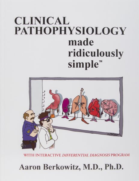 Clinical Pathophysiology Made Ridiculously Simple