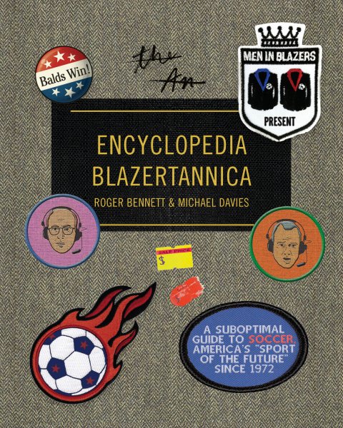 The Men in Blazers Present Encyclopedia Blazertannica