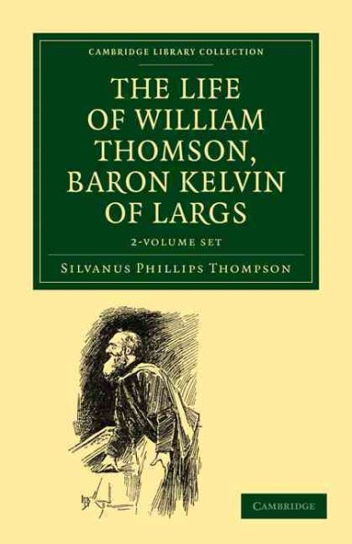 The Life of William Thomson, Baron Kelvin of Largs | 拾書所