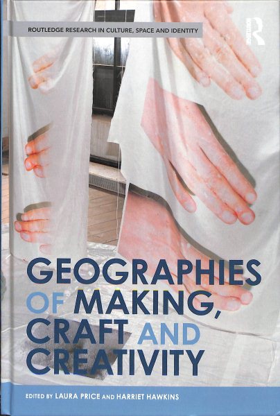 Geographies of Making, Craft and Creativity | 拾書所