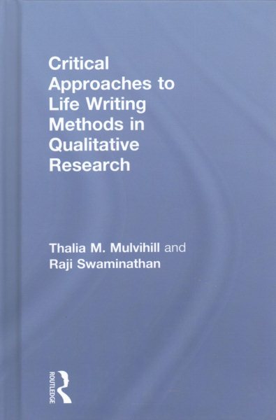 Critical approaches to life writing methods in qualitative research /