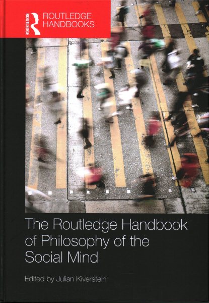 The Routledge handbook of philosophy of the social mind /