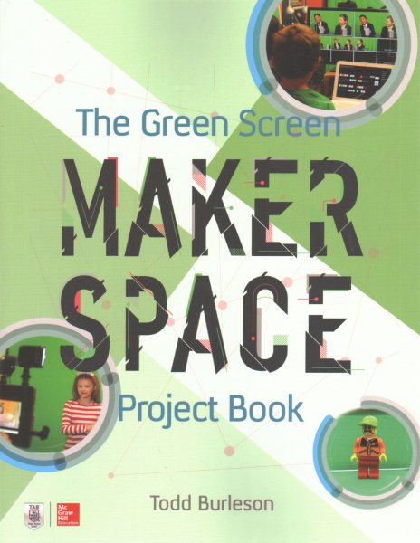The Green Screen Makerspace Project Book