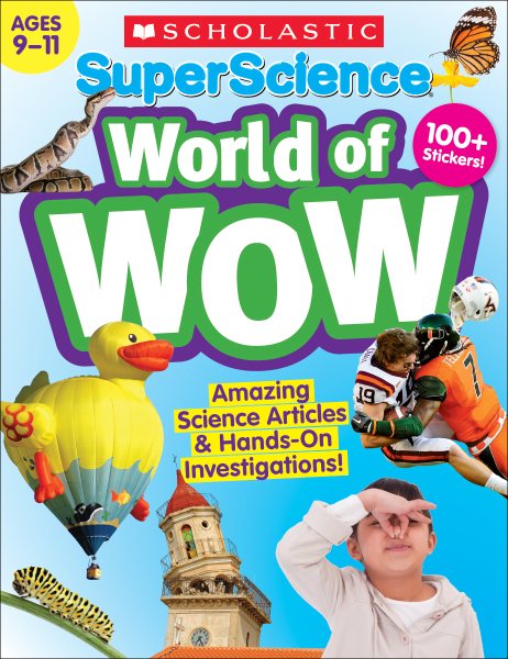 Superscience World of Wow, Ages 9-11