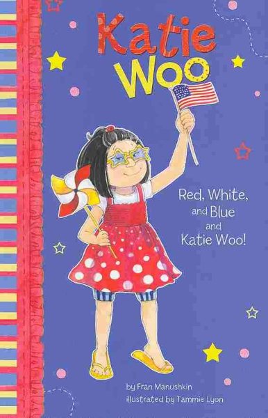 Red, White, and Blue and Katie Woo!