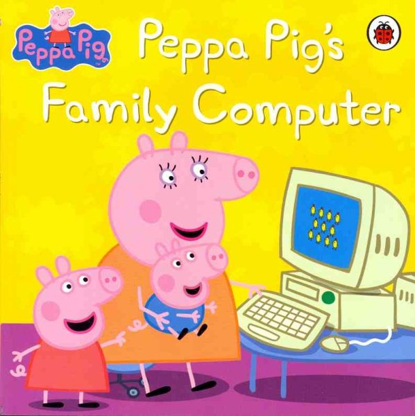 Peppa Pig: Peppa Pig``s Family Computer | 拾書所