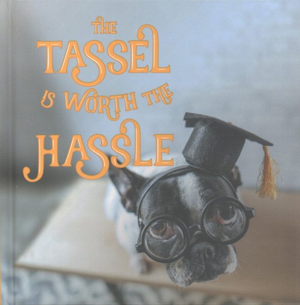 The Tassel Is Worth the Hassle