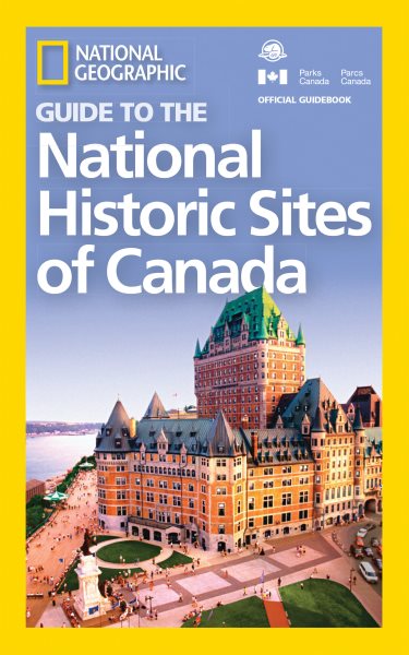 National Geographic Guide to the Historic Sites of Canada | 拾書所