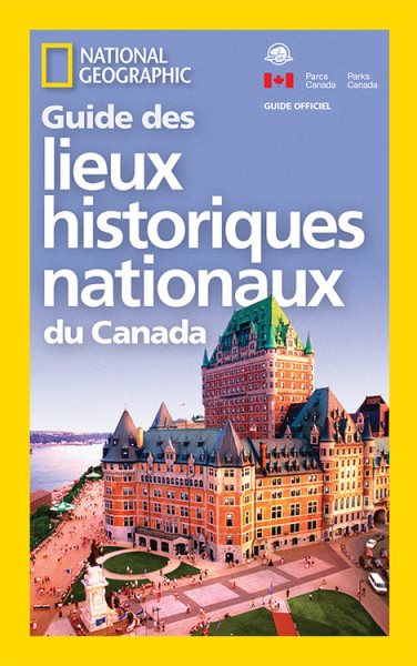 National Geographic Guide Des Lieux Historiques Nationaux Du Canada | 拾書所