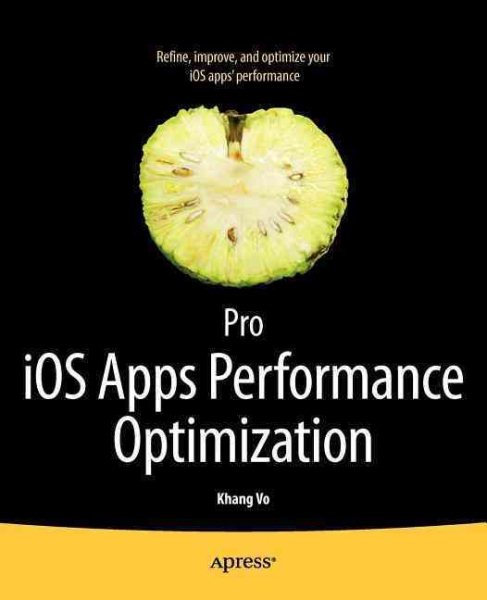 Pro Ios Apps Performance Optimization and Tuning