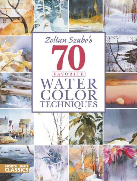 Zoltan Szabo's 70 Favorite Watercolor Techniques | 拾書所