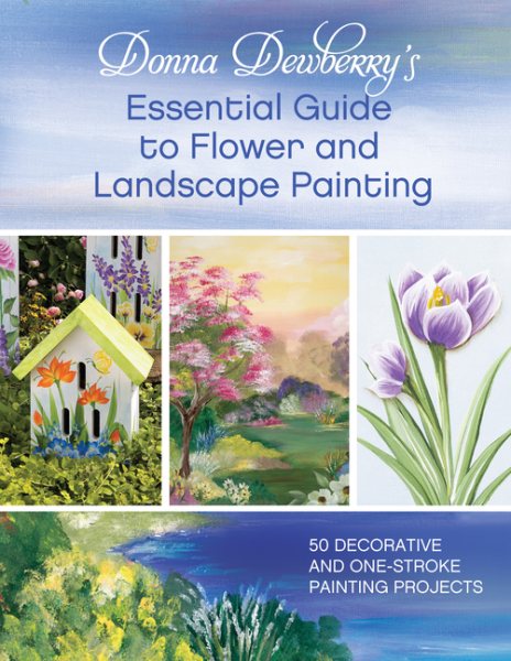 Donna Dewberry's Essential Guide to Flower and Landscape Painting | 拾書所