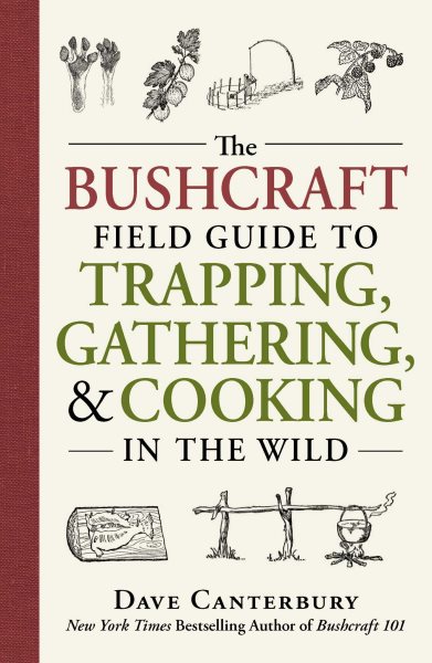 The Bushcraft Field Guide to Trapping, Gathering, and Cooking in the Wild | 拾書所