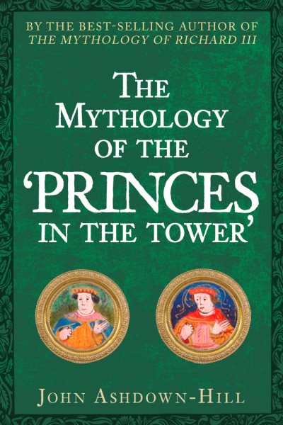 The Mythology of the Princes in the Tower