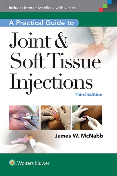 A Practical Guide to Joint & Soft Tissue Injection and Aspiration