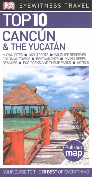 Dk Eyewitness Top 10 Cancun & the Yucatan | 拾書所