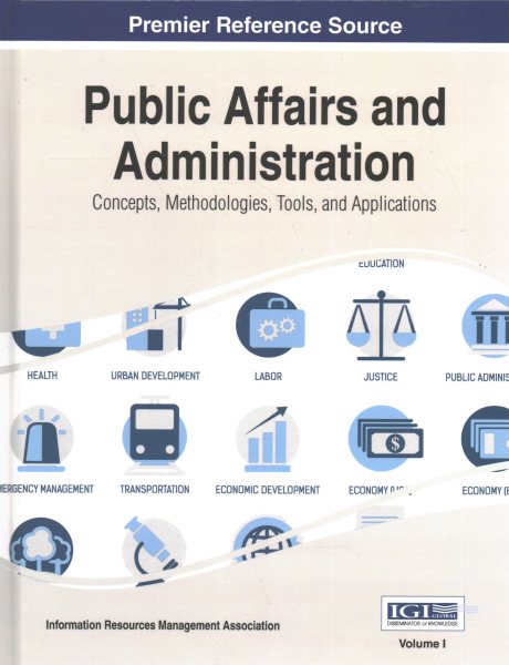 Public affairs and administration : concepts, methodologies, tools, and applications