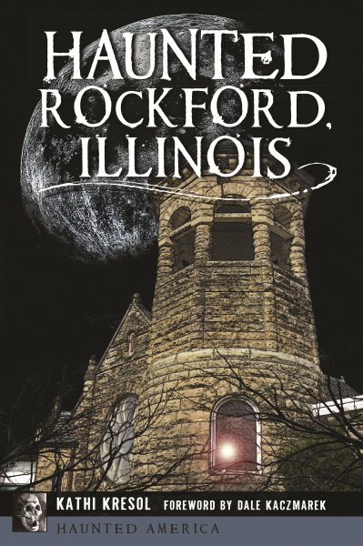 Haunted Rockford, Illinois
