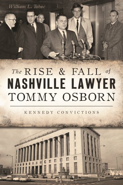 The Rise and Fall of Nashville Lawyer Tommy Osborn