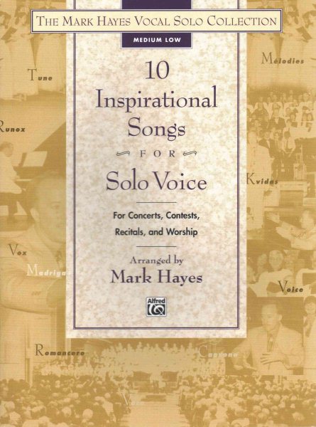 The Mark Hayes Vocal Solo Collection- 10 Inspirational Songs for Solo Voice | 拾書所