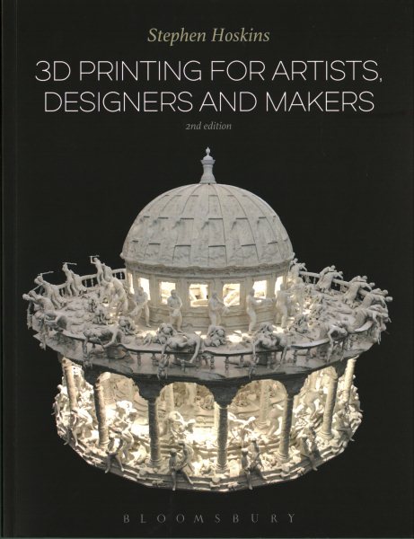 3d Printing for Artists, Designers and Makers