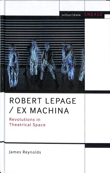 Robert Lepage/ Ex Machina