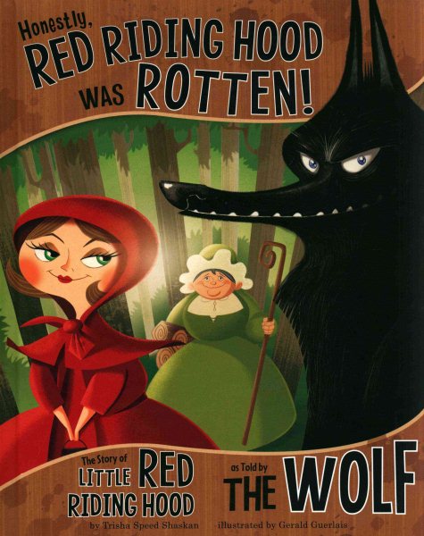 Honestly, Red Riding Hood Was Rotten!
