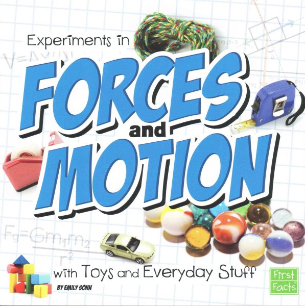 Experiments in Forces and Motion With Toys and Everyday Stuff