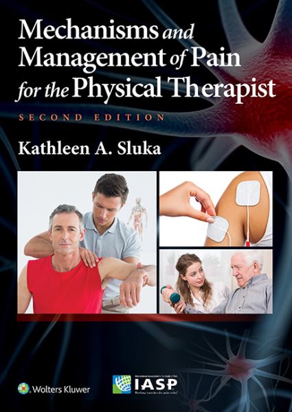 Mechanisms and Mangement of Pain for the Physical Therapist