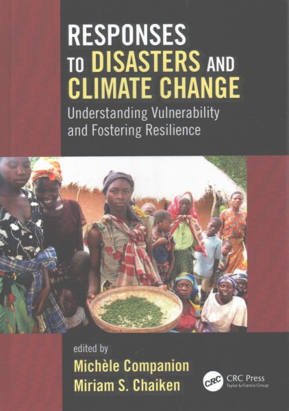 Responses to disasters and climate change :  understanding vulnerability and fostering resilience /