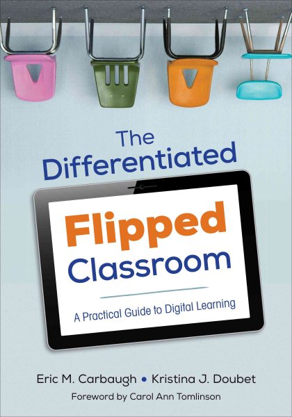 The Differentiated Flipped Classroom (4-12)