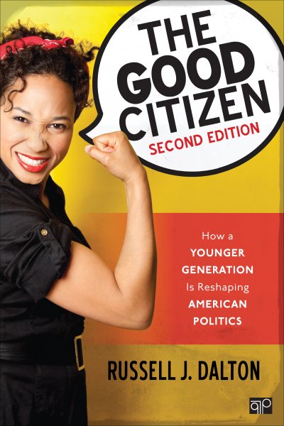 The Good Citizen; How a Younger Generation Is Reshaping American Politics; Second Edition