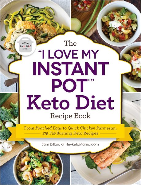 The I Love My Instant Pot Keto Diet Recipe Book