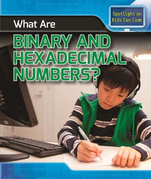 What Are Binary and Hexadecimal Numbers?
