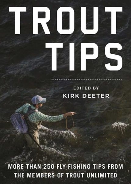 The Trout Unlimited Book of Fly Fishing Tips