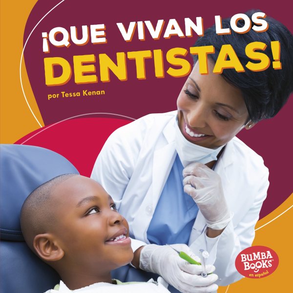Que vivan los dentistas!/ Hooray for Dentists!