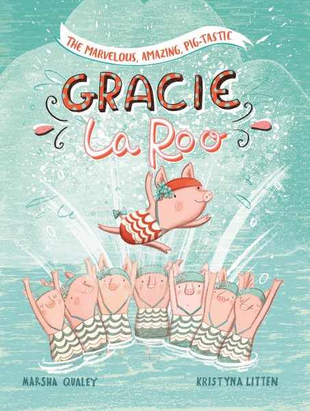 The Marvelous, Amazing, Pig-tastic Gracie Laroo!