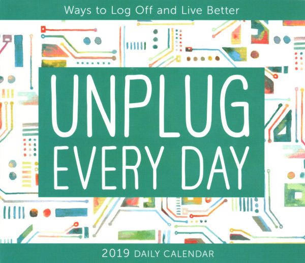 Unplug Every Day 2019 Calendar