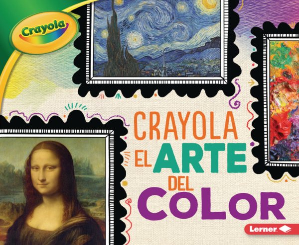 Crayola el arte del color / Crayola Art of Color