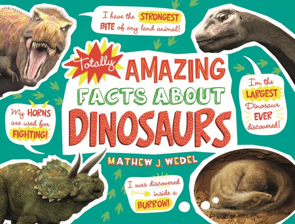Totally Amazing Facts About Dinosaurs