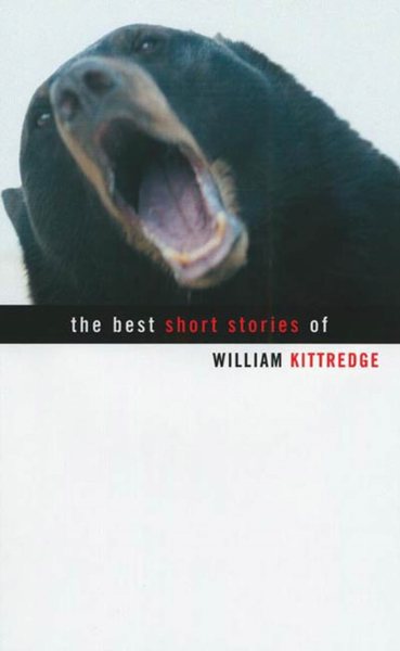 The Best Short Stories of William Kittredge | 拾書所