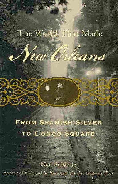 The World That Made New Orleans