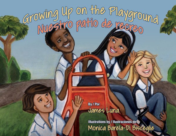 Growing Up on the Playground/ Nuestro Patio De Recreo