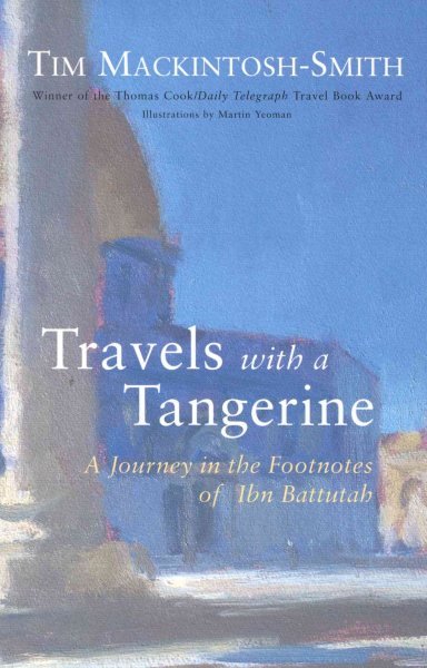 Travels with a Tangerine: A Journey in the Footnotes of Ibn Battutah | 拾書所