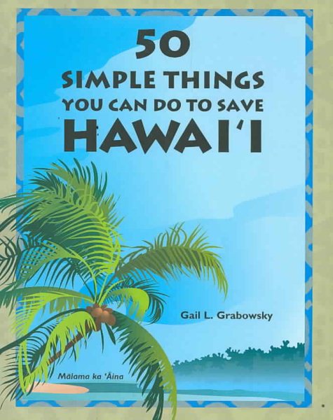 50 Simple Things You Can Do to Save Hawaii | 拾書所