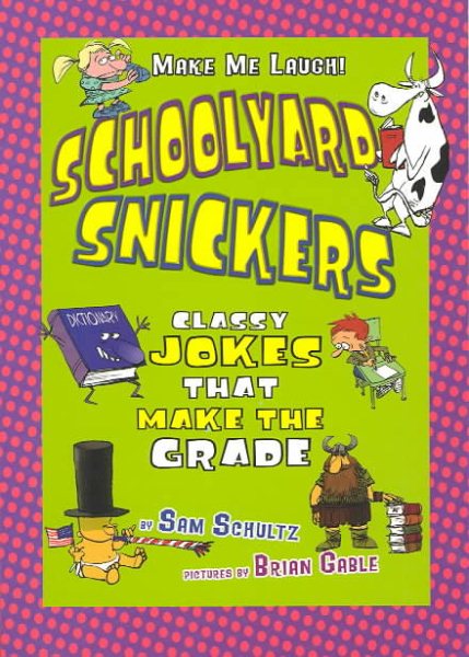 Schoolyard Snickers: Classy Jokes That Make the Grade | 拾書所