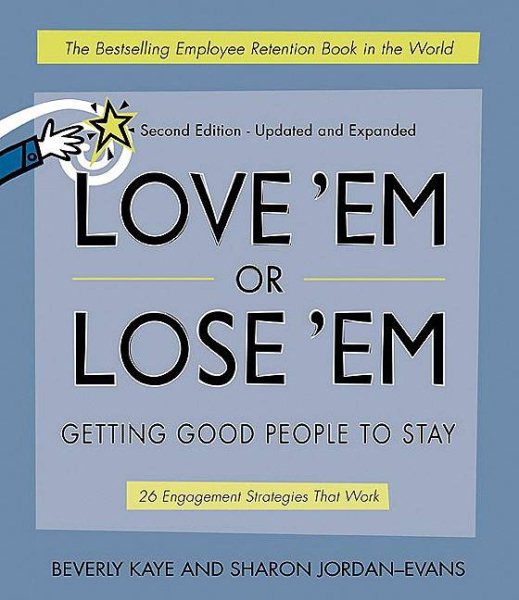 Love 'EM or Lose 'EM: Getting Good People to Stay | 拾書所