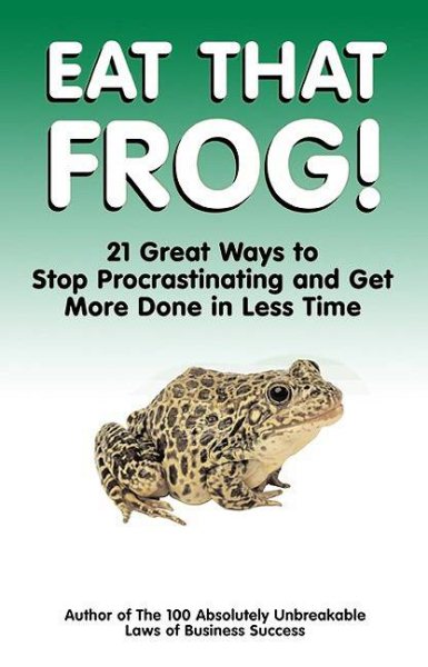 Eat That Frog!: 21 Great Ways to Stop Procrastinating and Get More Done in Less | 拾書所