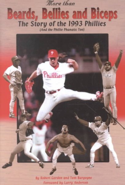 More than Beards, Bellies and Biceps: The Story of the 1993 Phillies (and the Ph | 拾書所